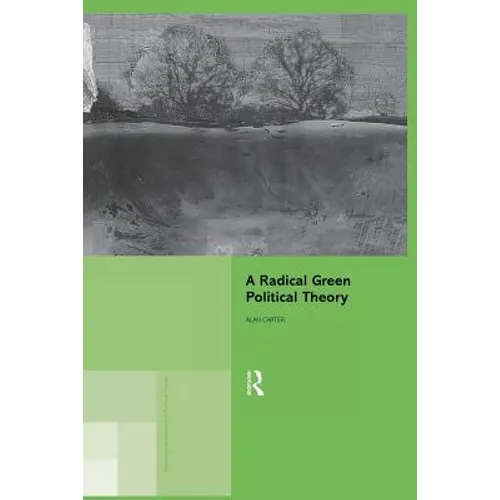 A Radical Green Political Theory