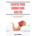 Cuentos para dormir para adultos: Nueve historias para leer diariamente sobre meditación guiada, conciencia para principiantes, autohipnosis, ansiedad