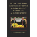 The Presidential Elections of Trump and Bolsonaro, Whiteness, and the Nation