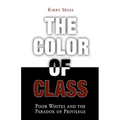Color of Class: Poor Whites and the Paradox of Privilege