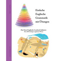 Einfache Englische Grammatik mit Übungen: Das Erste Englische Lesebuch Inklusive