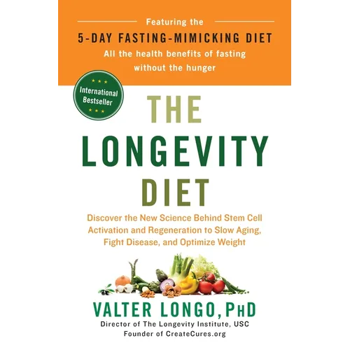 The Longevity Diet: Discover the New Science Behind Stem Cell Activation and Regeneration to Slow Aging, Fight Disease, and Optimize Weight