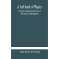 A Text-Book Of Physics: Electricity And Magnetism Parts I And Ii Static Electricity And Magnetism