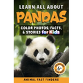 Learn All About Pandas: Color Photos, Facts, and Stories for Kids
