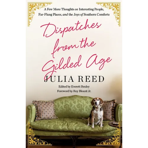 Dispatches from the Gilded Age: A Few More Thoughts on Interesting People, Far-Flung Places, and the Joys of Southern Comforts
