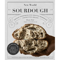 New World Sourdough: Artisan Techniques for Creative Homemade Fermented Breads; With Recipes for Birote, Bagels, Pan de Coco, Beignets, and More