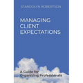 Managing Client Expectations: A Guide for Organizing Professionals