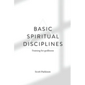 Basic Spiritual Disciplines: Training for godliness