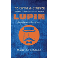 The Crystal Stopper: Further Adventures of Ars鈩e Lupin, Gentleman-Burglar