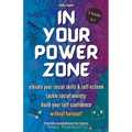 In Your Powerzone: Elevate Your Social Skills And Self-Esteem, Tackle Social Anxiety, And Build Your Confidence Without Burnout: A Self-Help Guidebook