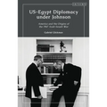 Us-Egypt Diplomacy Under Johnson: Nasser, Komer, and the Limits of Personal Diplomacy