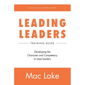 Leading Leaders: Developing the Character and Competency to Lead Leaders
