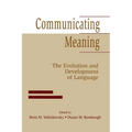 Communicating Meaning: The Evolution and Development of Language