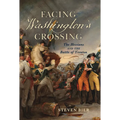 Facing Washington's Crossing: The Hessians and the Battle of Trenton