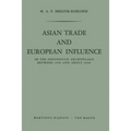 Asian Trade and European Influence: In the Indonesian Archipelago Between 1500 and about 1630