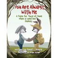 You Are Always With Me: A Poem for Those at Home When a Loved One Deploys