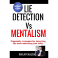 Lie detection vs Mentalism: Pragmatic strategies for detecting lies and enhancing your skills