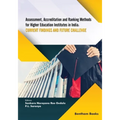 Assessment, Accreditation and Ranking Methods for Higher Education Institutes in India: Current Findings and Future Challenges