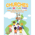 Churches Can Be Fun Too! Mazes, Matching and Dot to Dot Activity Book for Kids