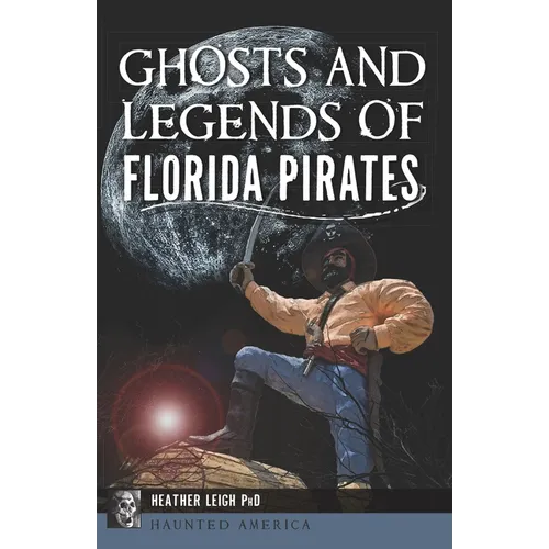 Ghosts and Legends of Florida Pirates