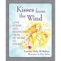 Kisses from the Wind: Love Poems and Rhapsodies from My Heart to Yours