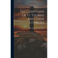 The Christians Of St. Thomas And Their Liturgies