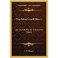 The Merrimack River: Its Source And Its Tributaries (1869)
