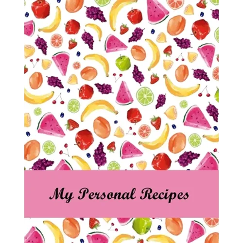 My Personal Recipes: Buy This Cool Recipe Book to Keep All Your Favorite Recipes Organized