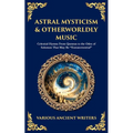 Astral Mysticism & Otherworldly Music: Celestial Hymns From Qumran to the Odes of Solomon That May Be "Extraterrestrial"