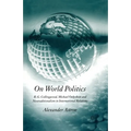 On World Politics: R.G. Collingwood, Michael Oakeshott and Neotraditionalism in International Relations