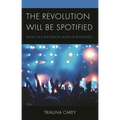 Revolution Will Be Spotified: Music as a Rhetorical Mode of Resistance