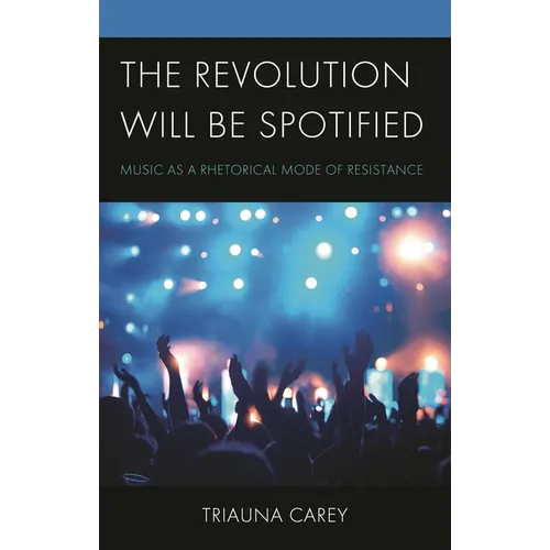 Revolution Will Be Spotified: Music as a Rhetorical Mode of Resistance