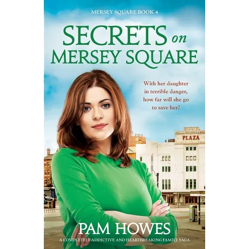 Secrets on Mersey Square: A completely addictive and heartbreaking family saga