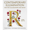Contemporary Illumination for the Calligrapher and Artist: Traditional Techniques Reinterpreted