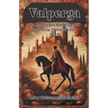 Valperga Or, The Life And Adventures Of Castruccio, Prince Of Lucca Vol. III