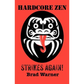 Hardcore Zen Strikes Again