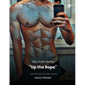 Up the Rope: Gay Erotic Stories