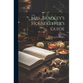 Mrs. Bradley's Housekeeper's Guide