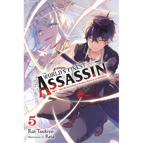 The World's Finest Assassin Gets Reincarnated in Another World as an Aristocrat, Vol. 5 (Light Novel)