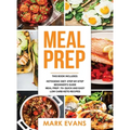 Keto Meal Prep: 2 Manuscripts - 70+ Quick and Easy Low Carb Keto Recipes to Burn Fat and Lose Weight Fast & The Complete Guide for Beginner's to Livin
