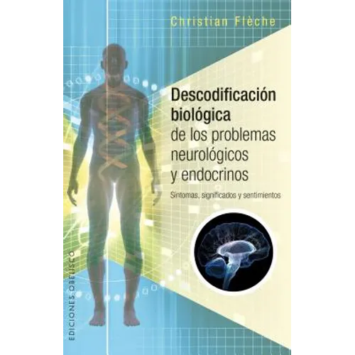 Descodificacion Biologica de Los Problemas Neurologicos Y Endocrinos