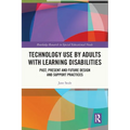 Technology Use by Adults with Learning Disabilities: Past, Present and Future Design and Support Practices