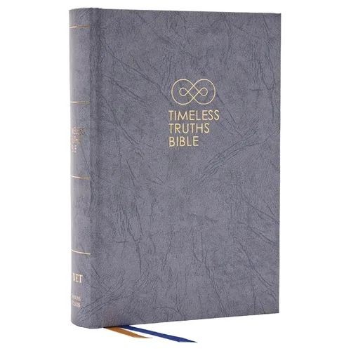 Timeless Truths Bible: One Faith. Handed Down. for All the Saints. (Net, Gray Hardcover, Comfort Print)