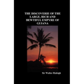 The Discoverie of the Large, Rich and Bewtiful Empyre of Guiana