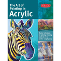 Art of Painting in Acrylic: Master Techniques for Painting Stunning Works of Art in Acrylic-Step by Step