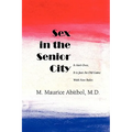 Sex in the Senior City: It Ain't Over, It is Just An Old Game With New Rules