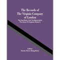 The Records Of The Virginia Company Of London; The Court Book, From The Manuscript In The Library Of Congress (Volume I)