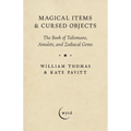 Magical Items & Cursed Objects: The Book of Talismans, Amulets, and Zodiacal Gems