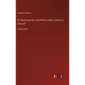 On Being Human; and When a Man Comes to Himself: in large print