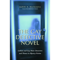 The Gay Detective Novel: Lesbian and Gay Main Characters and Themes in Mystery Fiction